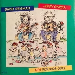 JERRY GARCIA - DAVID GRISMAN - NOT FOR KIDS ONLY