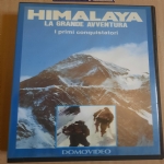 Himalaya, la grande avventura, i primi conquistatori,