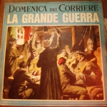 Domenica Del Corriere - La Grande Guerra